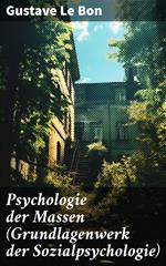 Psychologie der Massen (Grundlagenwerk der Sozialpsychologie)