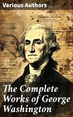 The Complete Works of George Washington