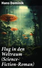 Flug in den Weltraum (Science-Fiction-Roman)