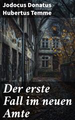 Der erste Fall im neuen Amte