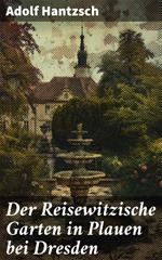 Der Reisewitzische Garten in Plauen bei Dresden