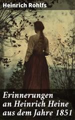 Erinnerungen an Heinrich Heine aus dem Jahre 1851