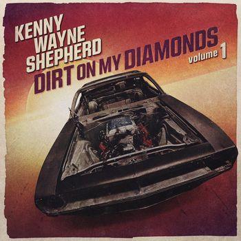 Dirt On My Diamonds Vol.1 - CD Audio di Kenny Wayne Shepherd