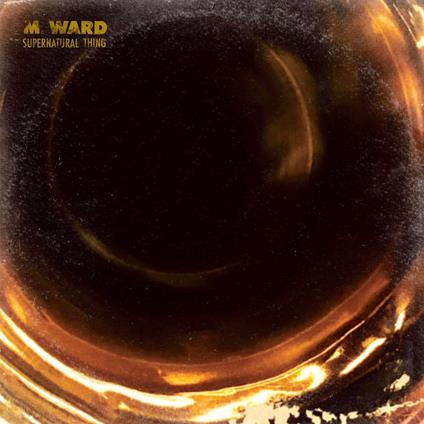 Supernatural Thing - Vinile LP di M. Ward