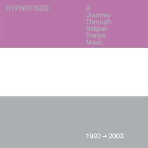 CD Hypnotised A Journey Through Belgian Trance Music 1992-2003 