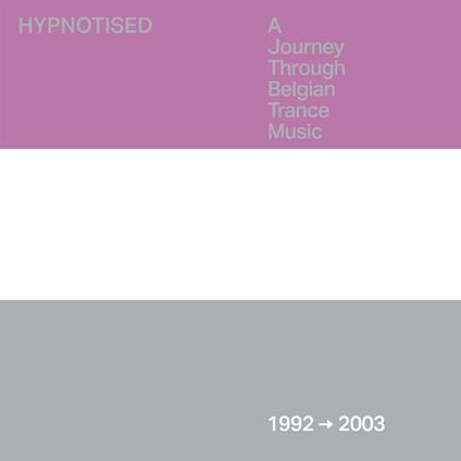 Hypnotised A Journey Through Belgian Trance Music 1992-2003 - CD Audio