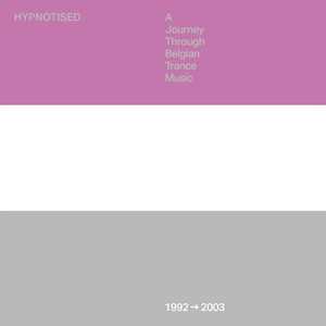 CD Hypnotised A Journey Through Belgian Trance Music 1992-2003 