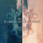 A Darker Shade of White