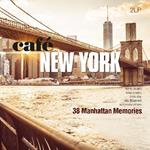 Café New York. 38 Manhattan Memories