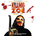 Killing Zoe (Ltd. Flaming Vinyl) (Colonna Sonora)