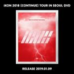 Ikon 2018 (Continue) Tour in Seoul (DVD)