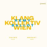 Remy Ballot / Klangkollektiv Wien: Haydn, Mozart Symphonies
