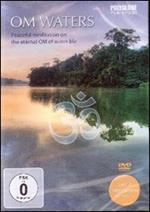 Om Waters. Peaceful Meditation on the Eternal Om of Water Life (DVD)