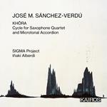 Jose' M. Sanchez-Verdu' - Khora. Cycle For Saxophone Quartet And Microtonal Accordion