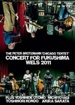 The Peter Brötzmann Chicago Tentet. Concert For Fukushima (DVD)