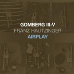 Gomberg Iii-V -Airplay