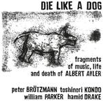 Fragments of Music Life & Death of Albert Ayler