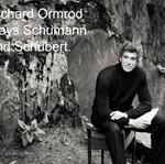 Robert Schumann / Franz Schubert - Richard Ormrod Plays Schumann And Schubert
