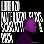 Lorenzo Materazzo: Plays Scarlatti & Bach