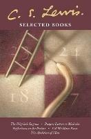 Selected Books: The Pilgrim’s Regress / Prayer: Letter to Malcolm / Reflections on the Psalms / Till We Have Faces / the Abolition of Man