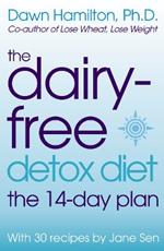 The Dairy-Free Detox Diet: The 2 Week Plan