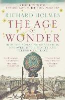 The Age of Wonder: How the Romantic Generation Discovered the Beauty and Terror of Science