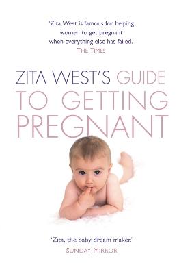 Zita West’s Guide to Getting Pregnant - Zita West - cover