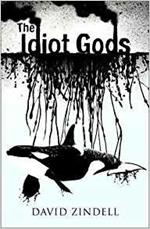 The Idiot Gods