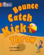 Bounce, Kick, Catch, Throw: Band 06/Orange