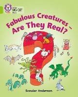 Fabulous Creatures – Are they Real?: Band 11/Lime - Scoular Anderson - cover