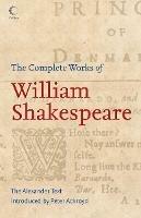 The Complete Works of William Shakespeare: The Alexander Text