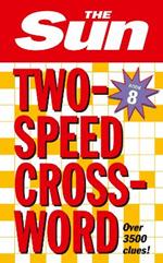 The Sun Two-Speed Crossword Book 8: 80 Two-in-One Cryptic and Coffee Time Crosswords