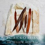 The Yellow Admiral (Aubrey-Maturin, Book 18)