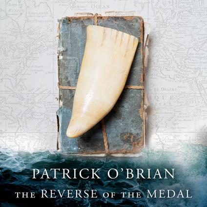 The Reverse of the Medal (Aubrey-Maturin, Book 11)