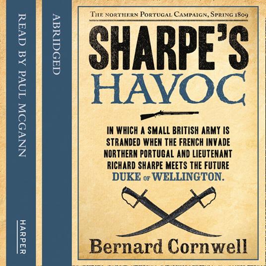 Sharpe’s Havoc: The Northern Portugal Campaign, Spring 1809 (The Sharpe Series, Book 7)