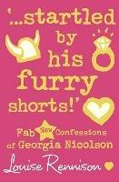 '...startled by his furry shorts!' - Louise Rennison - 2