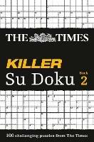 The Times Killer Su Doku 2: 100 Challenging Puzzles from the Times