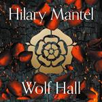 Wolf Hall: The Man Booker Prize Winner and Magnificent Best Selling Work of Historical Fiction (The Wolf Hall Trilogy)