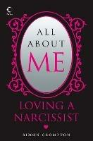 All About Me: Loving a Narcissist