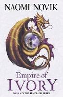 Empire of Ivory - Naomi Novik - cover