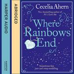 Where Rainbows End: The heartwarming romantic bestselling novel Where Rainbows End now filmed as Love Rosie