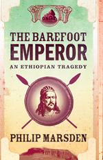 The Barefoot Emperor: An Ethiopian Tragedy