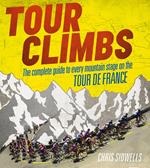 Tour Climbs: The complete guide to every mountain stage on the Tour de France