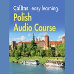 Easy Polish Course for Beginners: Learn the basics for everyday conversation (Collins Easy Learning Audio Course)