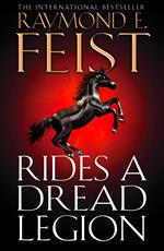 Rides A Dread Legion (The Riftwar Cycle: The Demonwar Saga, Book 1)