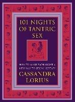 101 Nights of Tantric Sex: How to Make Each Night a New Way to Sexual Ecstasy