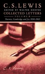 Collected Letters Volume Three: Narnia, Cambridge and Joy 1950–1963