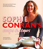 Sophie Conran’s Soups and Stews