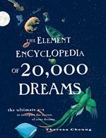 The Element Encyclopedia of 20,000 Dreams: The Ultimate A–Z to Interpret the Secrets of Your Dreams