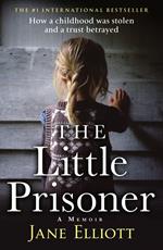 The Little Prisoner: How a childhood was stolen and a trust betrayed